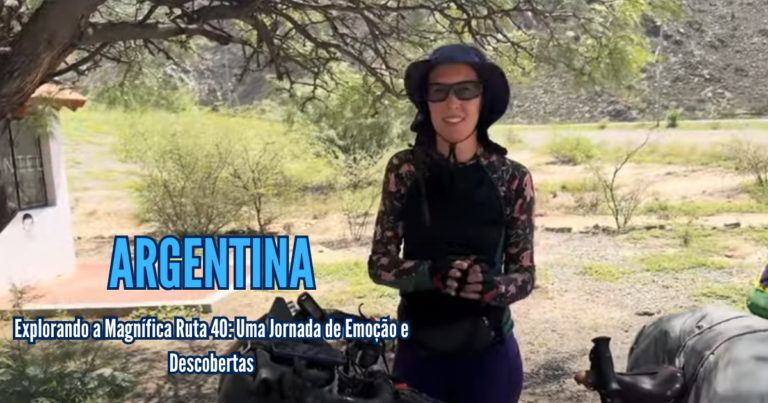 Argentina. Explorando a Magnífica Ruta 40: Uma Jornada de Emoção e Descobertas